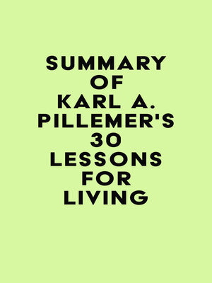 cover image of Summary of Karl A. Pillemer's 30 Lessons for Living